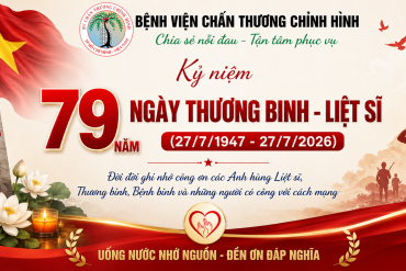 Kỷ niệm 79 năm Ngày Thương binh - Liệt sĩ (27/7/1947 – 27/7/2026) – Đời đời nhớ ơn các Anh hùng Liệt sĩ, Thương binh, Bệnh binh và những người có công với cách mạng.