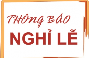 NGHỈ LỄ GIỖ TỔ HÙNG VƯƠNG VÀ LỄ 30/4 - 01/5/2024
