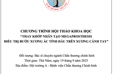 Chương trình hội thảo khoa học thay khớp nhân tạo Megaprothesis điều trị bướu xương ác tính đầu trên xương cánh tay