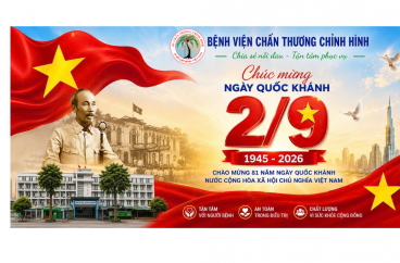 BỆNH VIỆN CHẤN THƯƠNG CHỈNH HÌNH CHÚC MỪNG KỶ NIỆM 81 NĂM NGÀY QUỐC KHÁNH 2/9