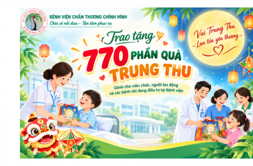 BỆNH VIỆN CHẤN THƯƠNG CHỈNH HÌNH ĐÓN TẾT TRUNG THU ẤM ÁP, NGHĨA TÌNH