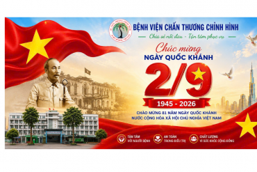 BỆNH VIỆN CHẤN THƯƠNG CHỈNH HÌNH CHÚC MỪNG KỶ NIỆM 81 NĂM NGÀY QUỐC KHÁNH 2/9