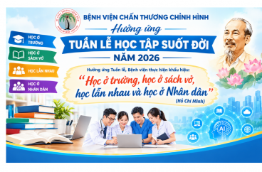 BỆNH VIỆN CHẤN THƯƠNG CHỈNH HÌNH HƯỞNG ỨNG TUẦN LỄ HỌC TẬP SUỐT ĐỜI NĂM 2026