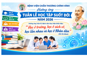 BỆNH VIỆN CHẤN THƯƠNG CHỈNH HÌNH HƯỞNG ỨNG TUẦN LỄ HỌC TẬP SUỐT ĐỜI NĂM 2026