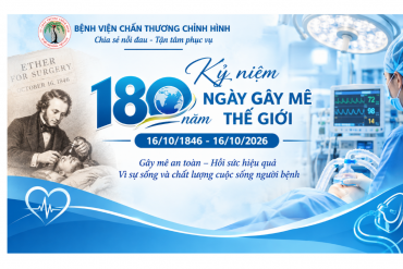 BỆNH VIỆN CHẤN THƯƠNG CHỈNH HÌNH HƯỞNG ỨNG KỶ NIỆM 180 NĂM NGÀY GÂY MÊ THẾ GIỚI (16/10/1846 – 16/10/2026)