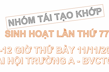 NHÓM TÁI TẠO KHỚP LẦN THỨ 77 TẠI BV CTCH